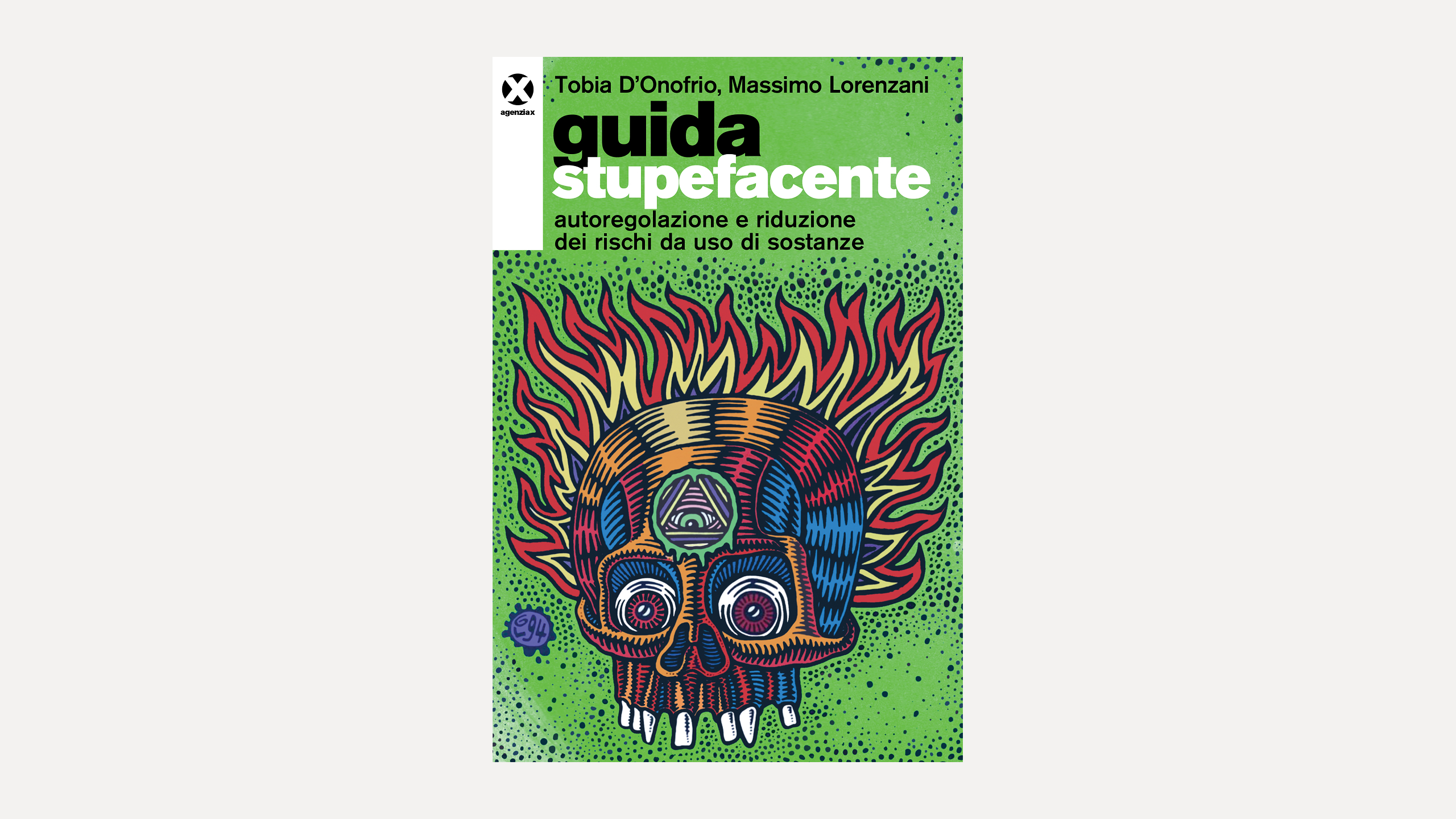 Guida stupefacente di Tobia D’Onofrio, Massimo Lorenzani (Agenzia X)