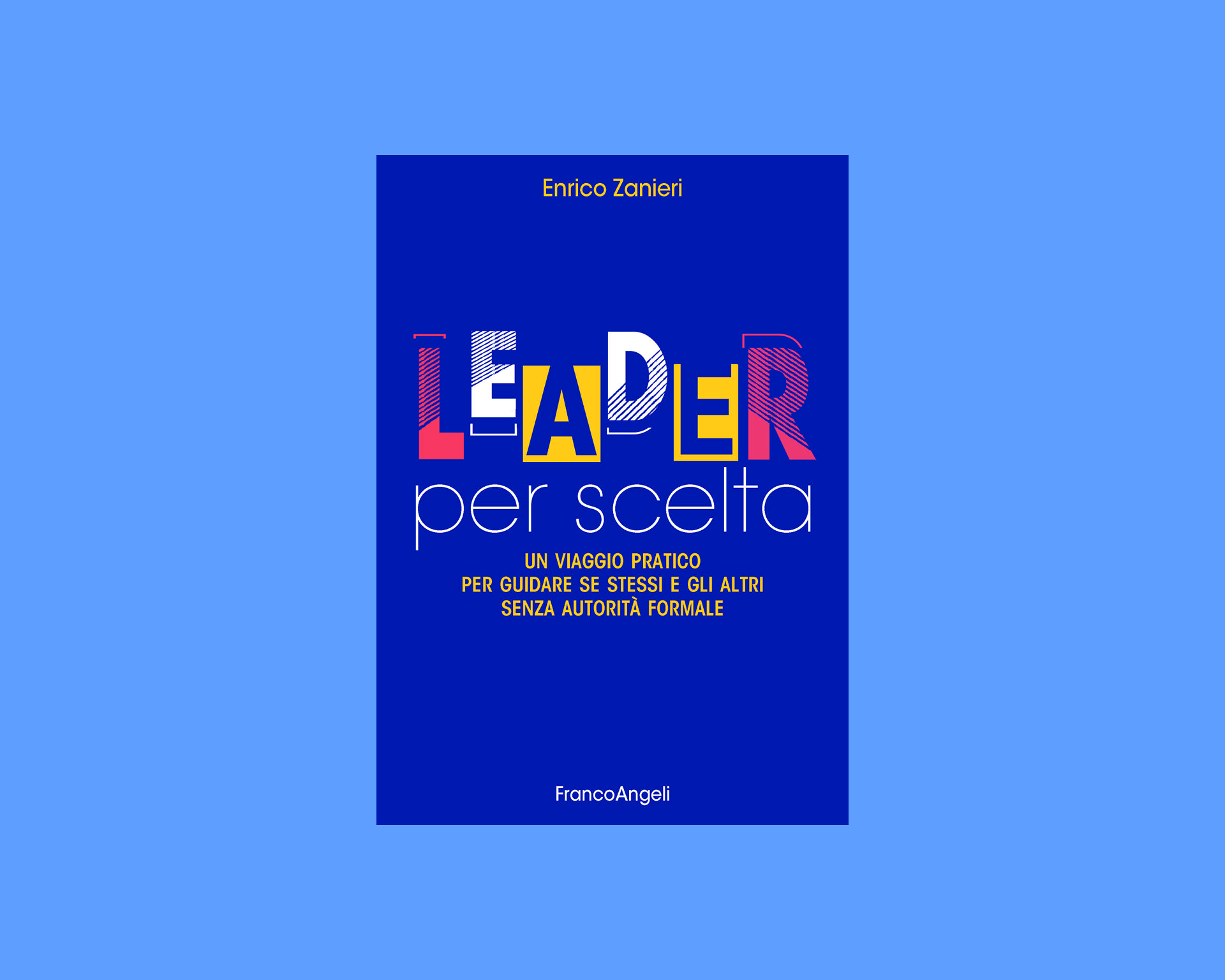 Enrico Zanieri presenta il suo ultimo libro "Leader per scelta" (Franco Angeli, 2025)